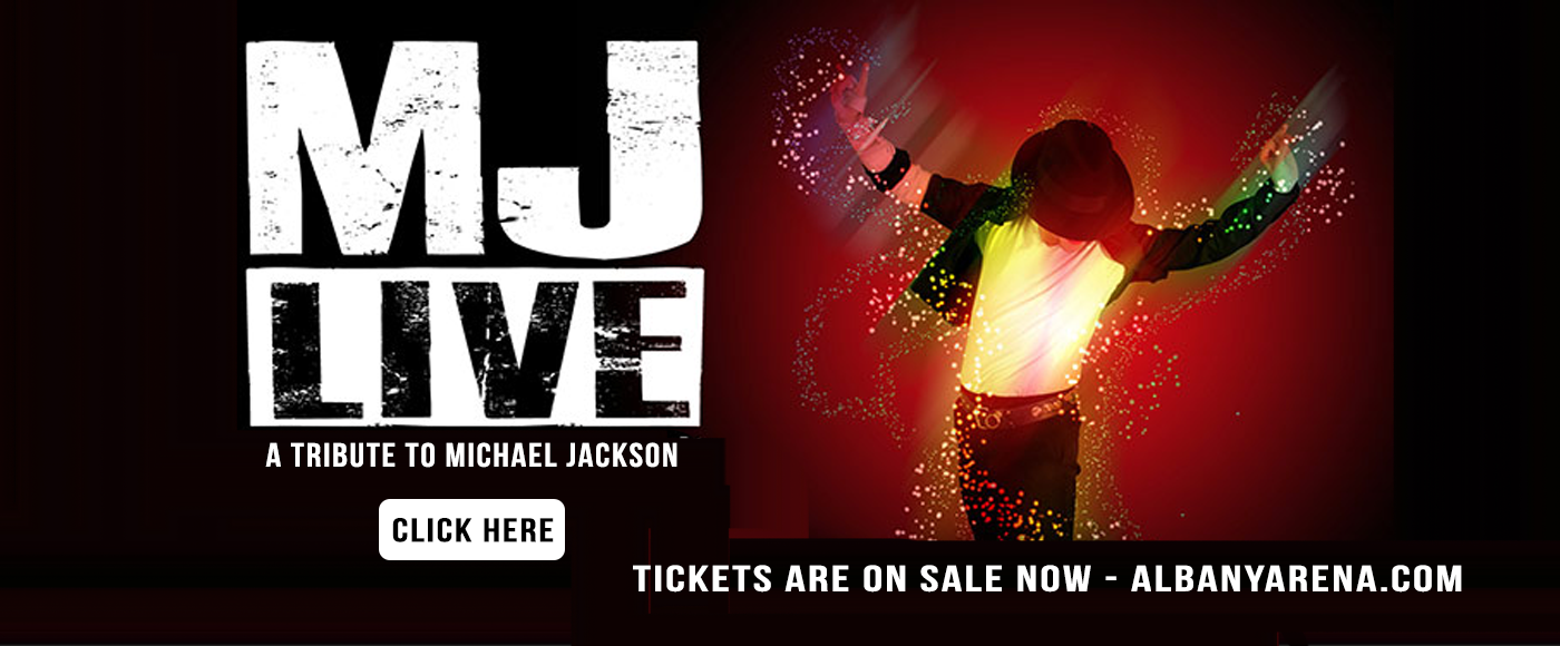MJ Live - Michael Jackson Tribute at Times Union Center tickets MJ Live - Michael Jackson Tribute at Times Union Center