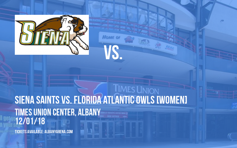 Siena Saints vs. Harvard Crimson & Siena Saints vs. Florida Atlantic Owls [WOMEN] at Times Union Center