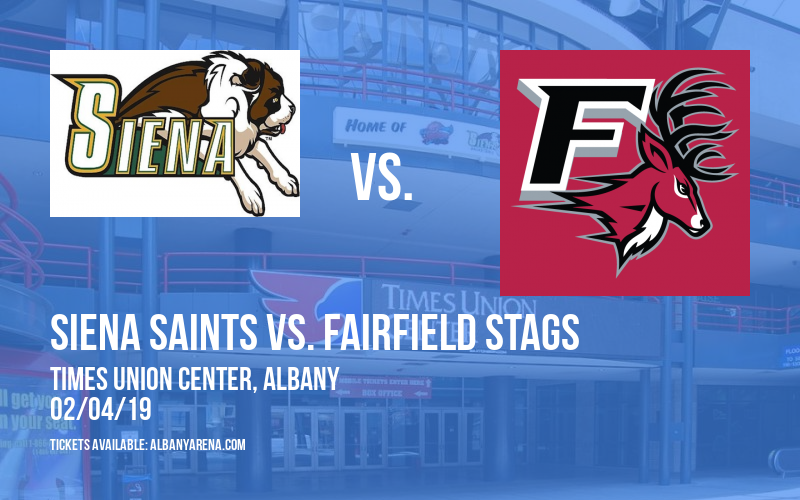 Siena Saints vs. Fairfield Stags at Times Union Center tickets Siena Saints vs. Fairfield Stags at Times Union Center