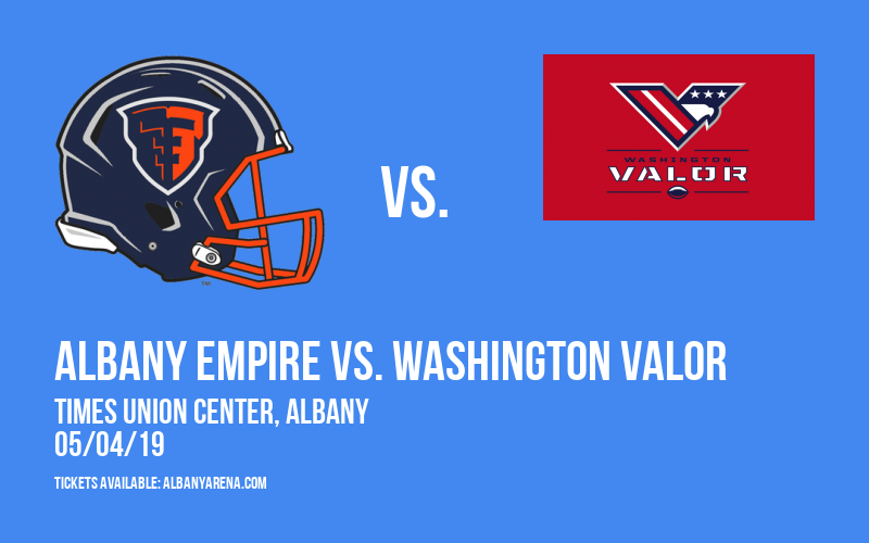 Albany Empire vs. Washington Valor at Times Union Center tickets Albany Empire vs. Washington Valor at Times Union Center