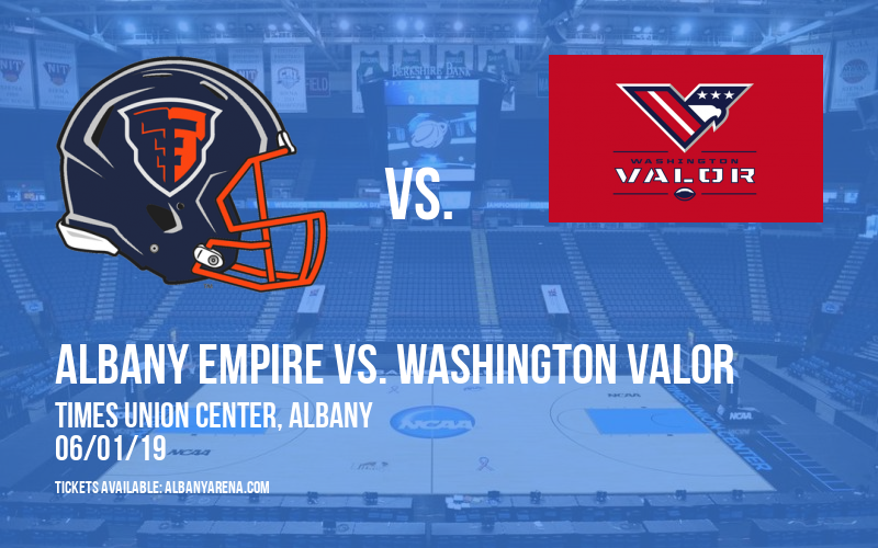 Albany Empire vs. Washington Valor at Times Union Center tickets Albany Empire vs. Washington Valor at Times Union Center