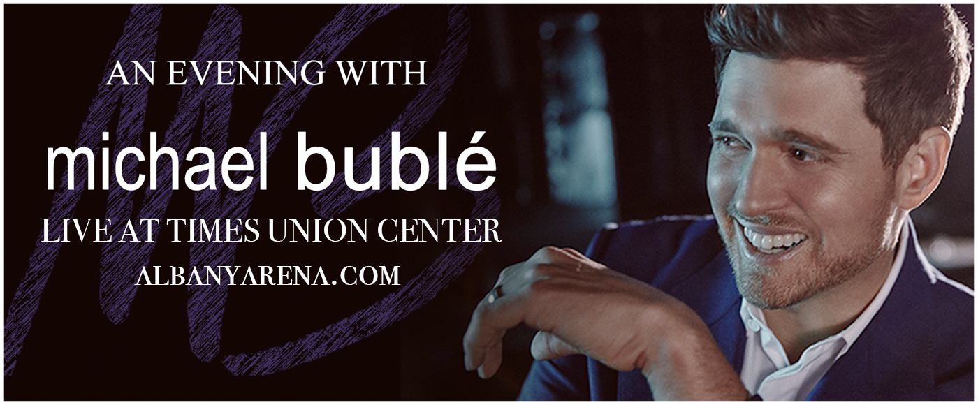 Michael Buble at Times Union Center tickets Michael Buble at Times Union Center