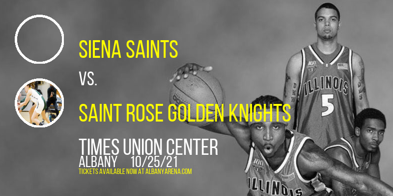 Exhibition: Siena Saints vs. Saint Rose Golden Knights at Times Union Center tickets Exhibition: Siena Saints vs. Saint Rose Golden Knights at Times Union Center