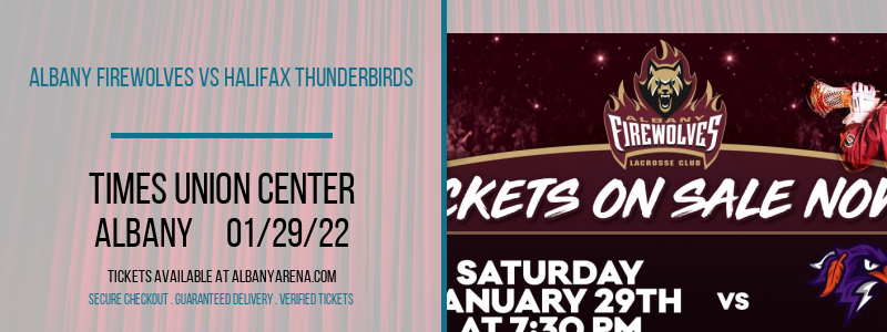 Albany FireWolves vs Halifax Thunderbirds at Times Union Center tickets Albany FireWolves vs Halifax Thunderbirds at Times Union Center