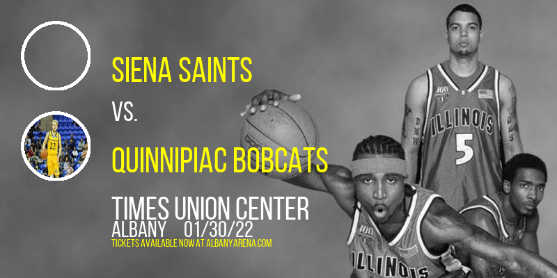 Siena Saints vs. Quinnipiac Bobcats at Times Union Center tickets Siena Saints vs. Quinnipiac Bobcats at Times Union Center
