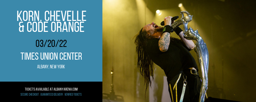 Korn, Chevelle & Code Orange at Times Union Center tickets Korn, Chevelle & Code Orange at Times Union Center