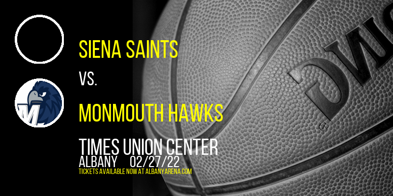 Siena Saints vs. Monmouth Hawks at Times Union Center tickets Siena Saints vs. Monmouth Hawks at Times Union Center