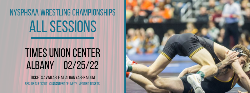 NYSPHSAA Wrestling Championships -  All Sessions at Times Union Center