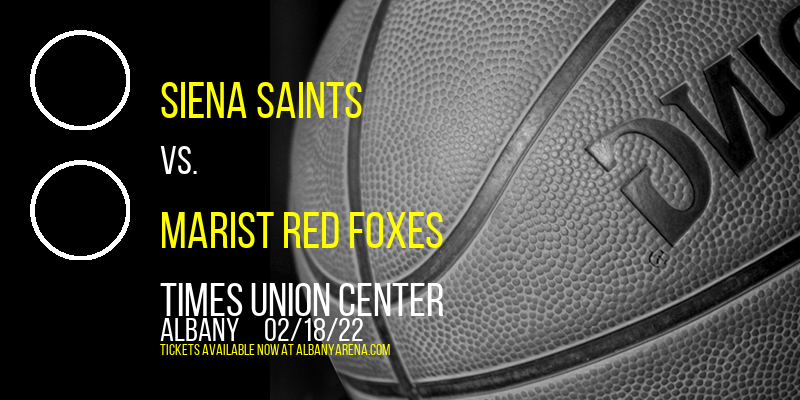 Siena Saints vs. Marist Red Foxes at Times Union Center tickets Siena Saints vs. Marist Red Foxes at Times Union Center