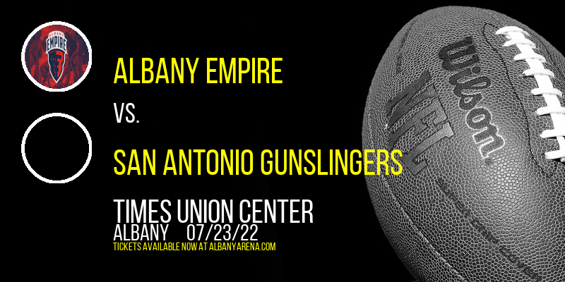 Albany Empire vs. San Antonio Gunslingers at Times Union Center