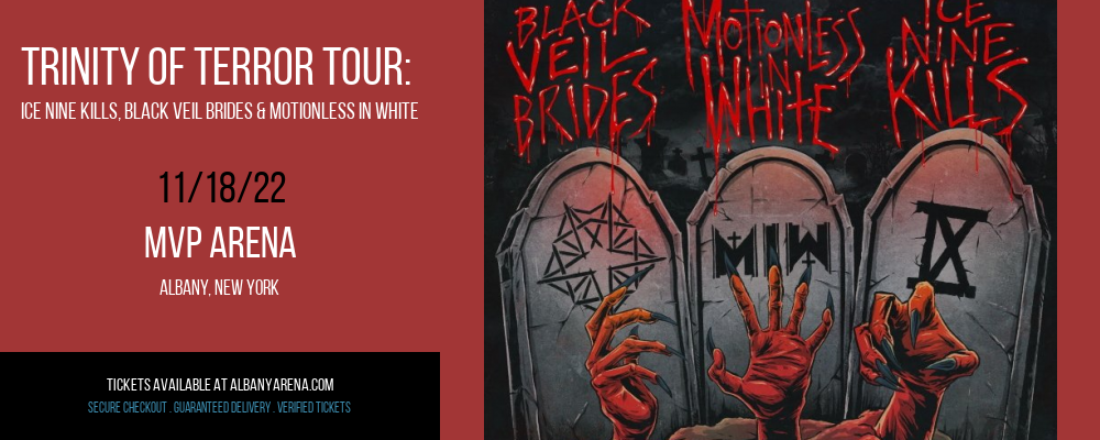 Trinity Of Terror Tour: Ice Nine Kills, Black Veil Brides & Motionless In White at Times Union Center tickets Trinity Of Terror Tour: Ice Nine Kills, Black Veil Brides & Motionless In White at Times Union Center