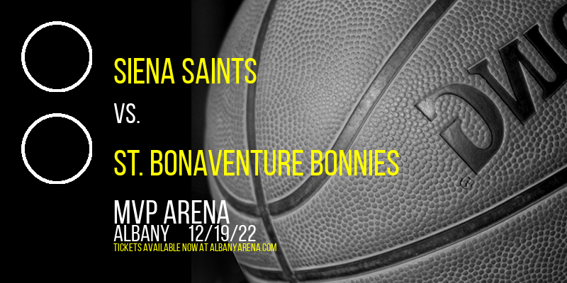 Siena Saints vs. St. Bonaventure Bonnies at Times Union Center tickets Siena Saints vs. St. Bonaventure Bonnies at Times Union Center