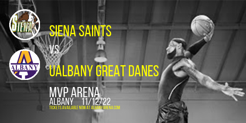 Siena Saints vs. UAlbany Great Danes at Times Union Center tickets Siena Saints vs. UAlbany Great Danes at Times Union Center
