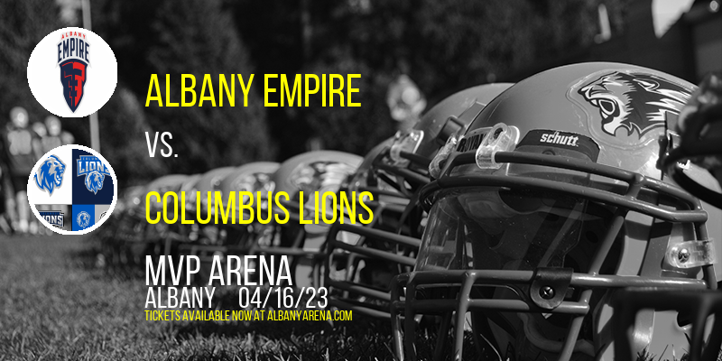Albany Empire vs. Columbus Lions at MVP Arena