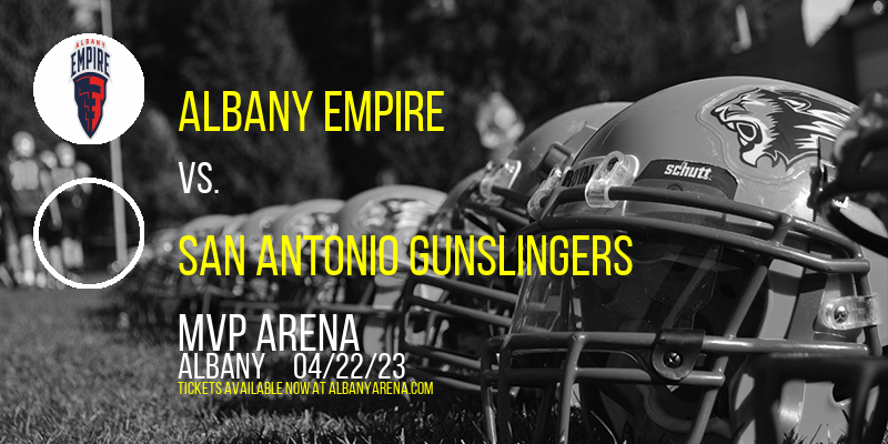 Albany Empire vs. San Antonio Gunslingers at MVP Arena