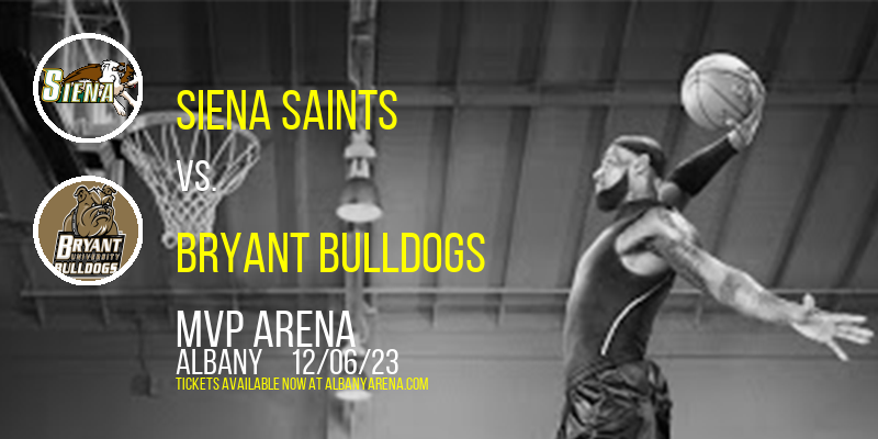 Siena Saints vs. Bryant Bulldogs at MVP Arena