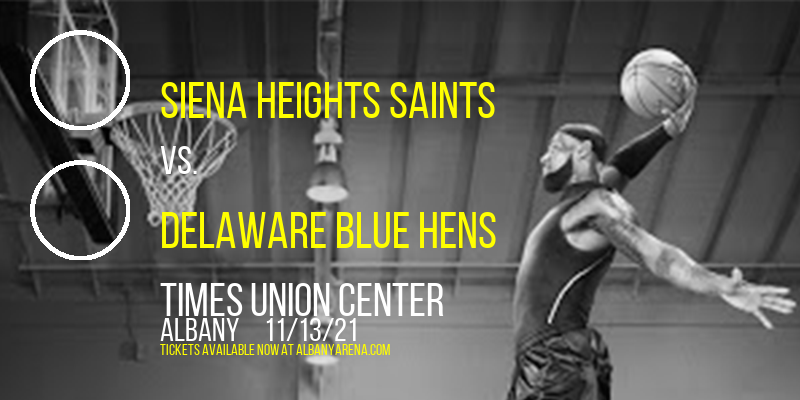 Siena Heights Saints vs. Delaware Blue Hens at Times Union Center